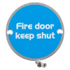 briton fire door keep shut sign with blue background white text and silver metal round frame with screws